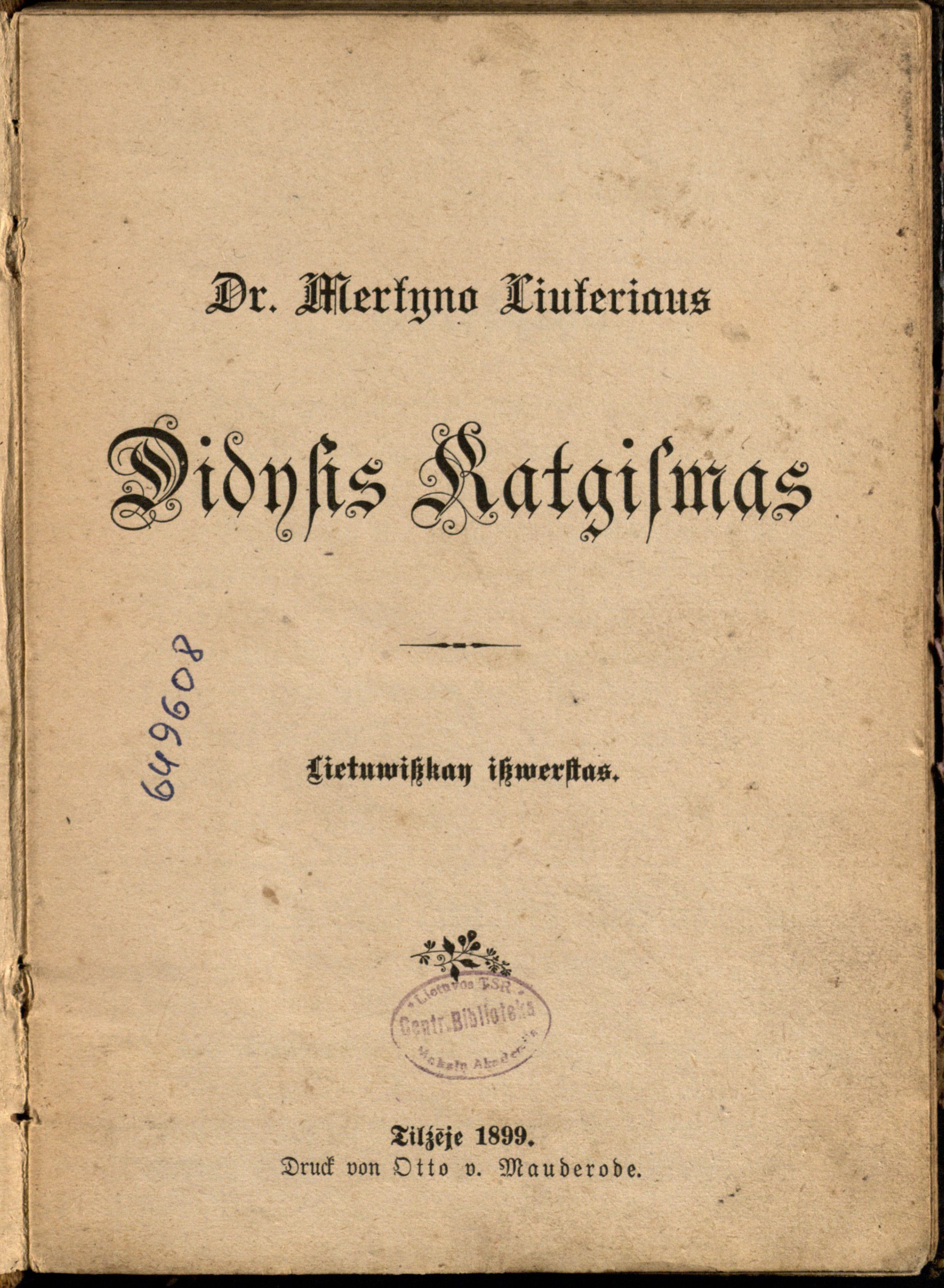 Luther, Martin (1483–1546). Dr. Mertyno Liuteriaus Didysis katgismas (1899)