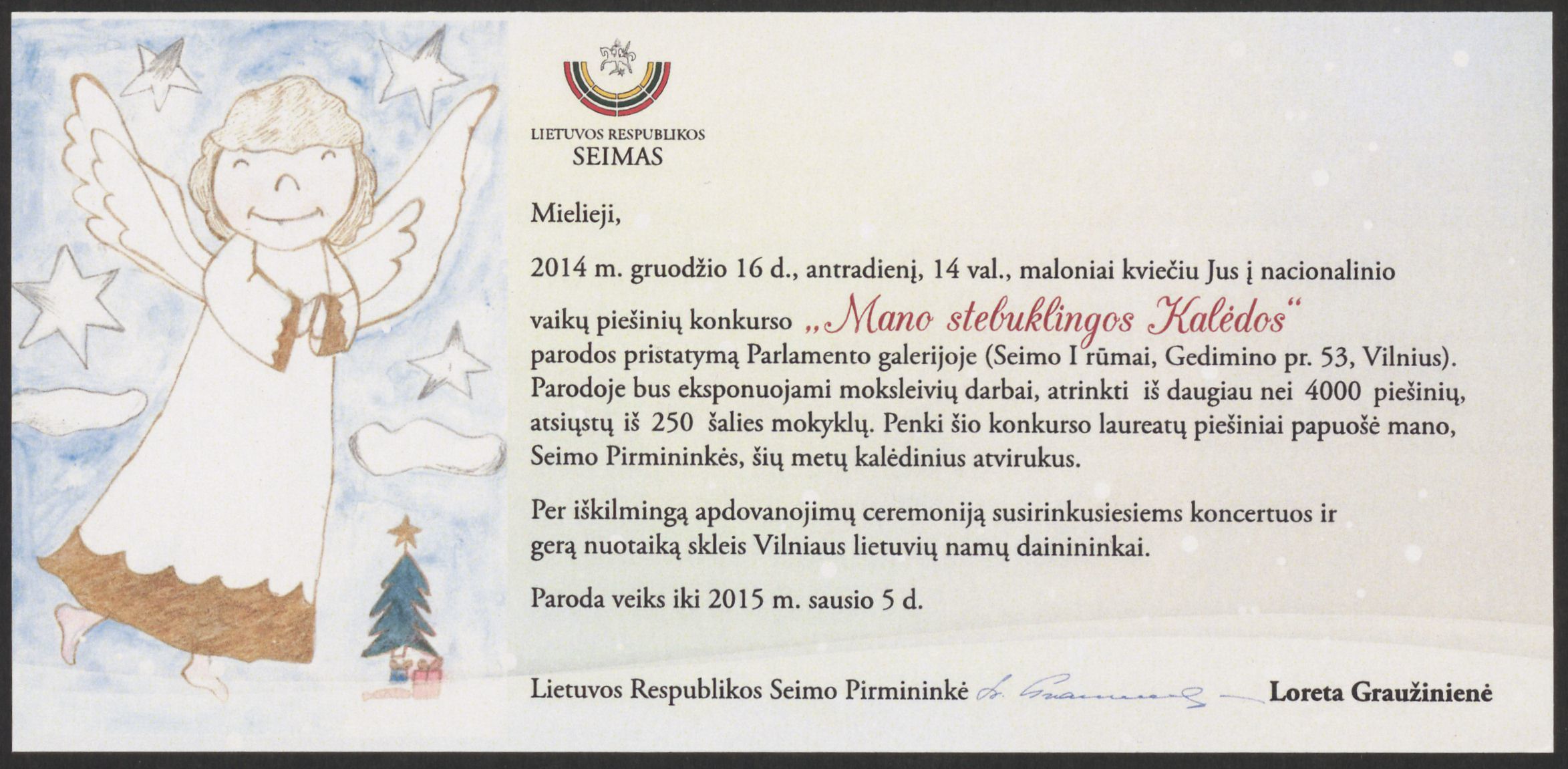 Lietuvos Respublikos Seimo pirmininkės Loretos Graužinienės kvietimas dalyvauti vaikų piešinių konkurso „Mano stebuklingos Kalėdos“ parodos pristatyme