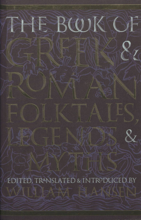 The Book of Greek and Roman folktales, legends and myths