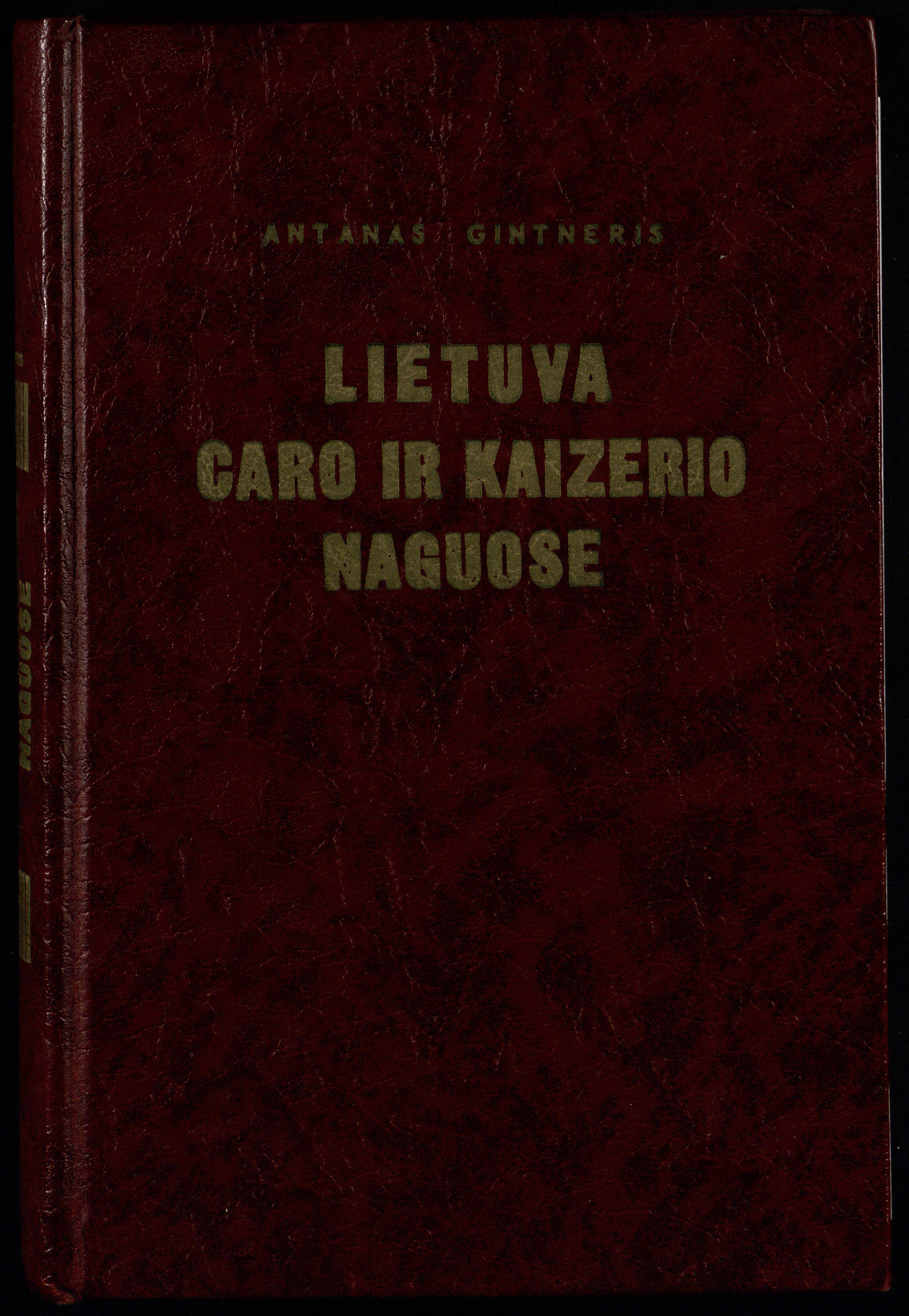 Išeivijos žurnalisto Antano Gintnerio (1901–?) atsiminimų rinkinys „Lietuva caro ir kaizerio naguose“ (Čikaga, 1970)