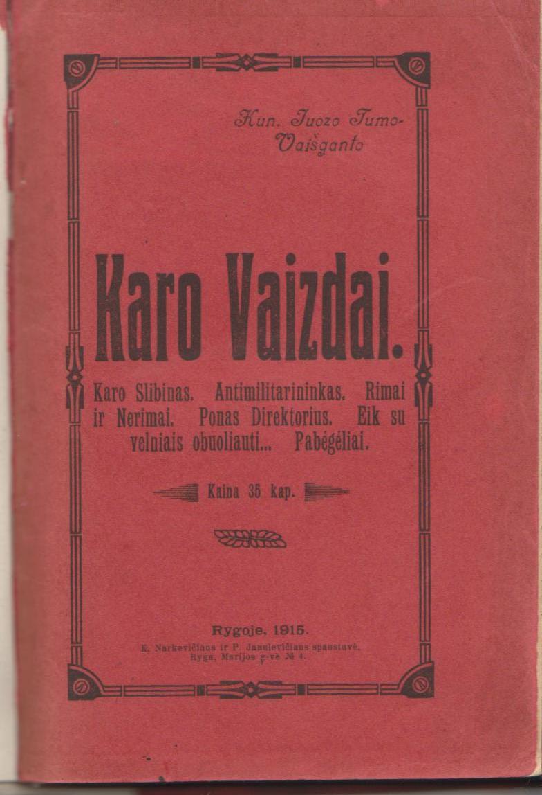 Tumas-Vaižgantas, Juozas. Karo vaizdai. Ryga, 1915.