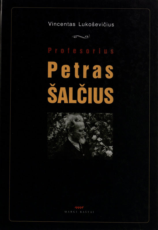 Profesorius Petras Šalčius: jo kooperacinė, pedagoginė ir mokslinė veikla