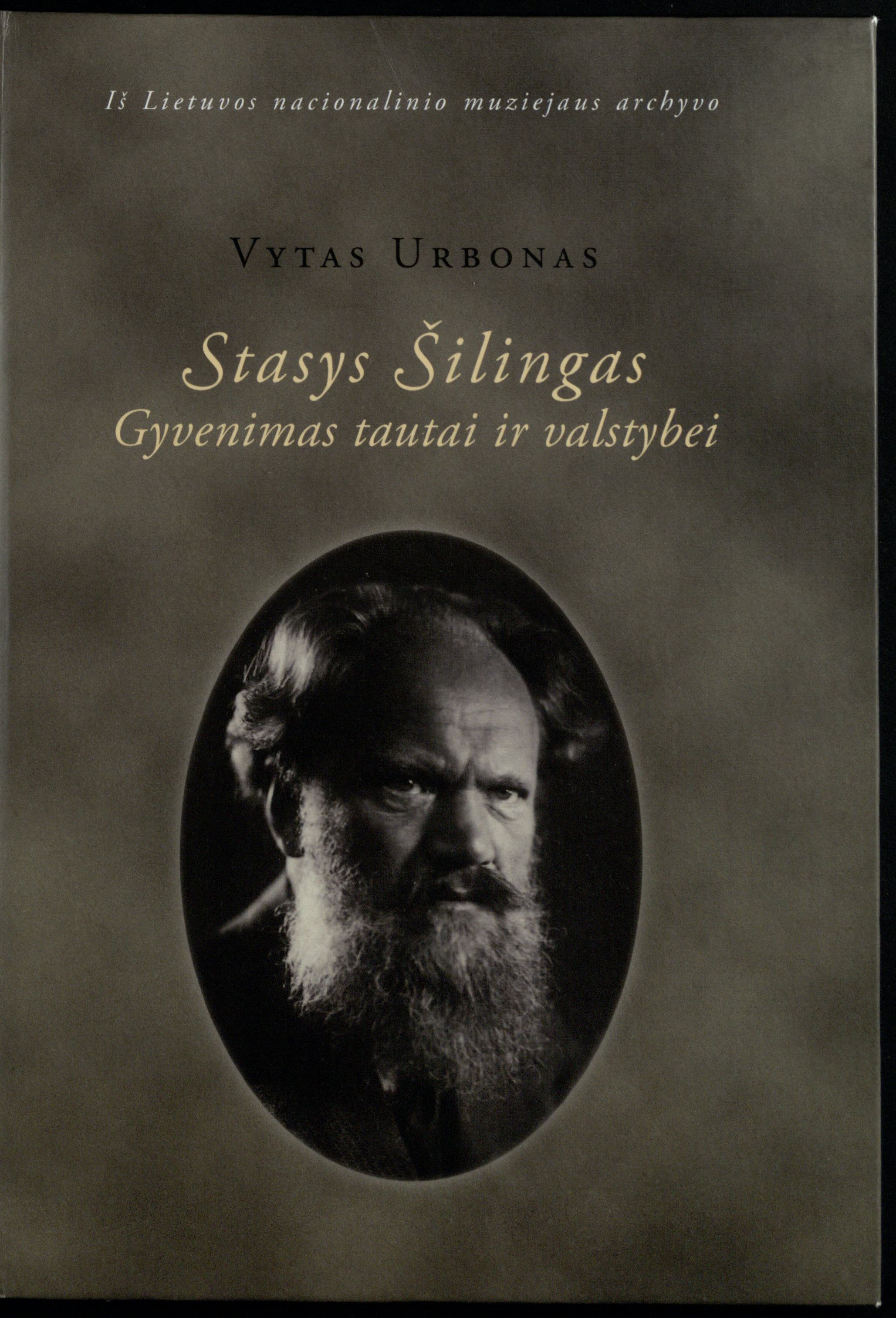 Vyto Urbono monografija <b>Stasys Šilingas. Gyvenimas tautai ir valstybei</b>