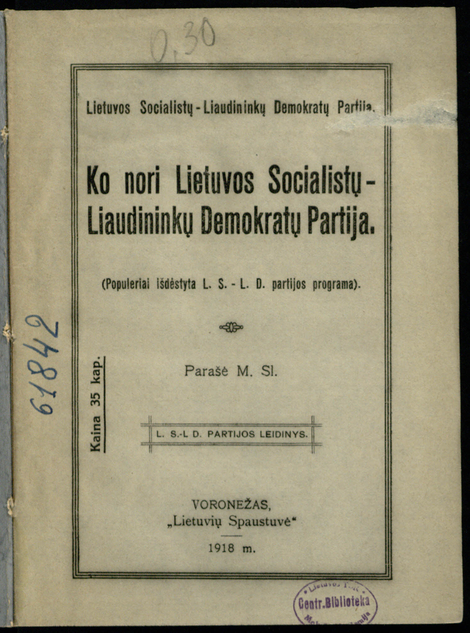Mykolo Sleževičiaus knygelė <b>Ko nori Lietuvos socialistų-liaudininkų demokratų partija</b> (Voronežas, 1918)