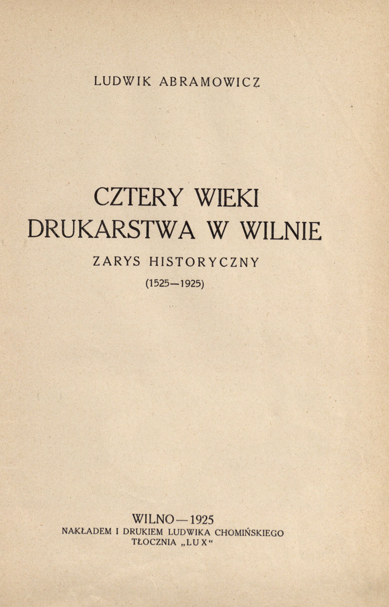 The title page of Liudvikas Abramavičius‘ monograph <i>Four centuries of printing in Vilnius</i>. LMAVB