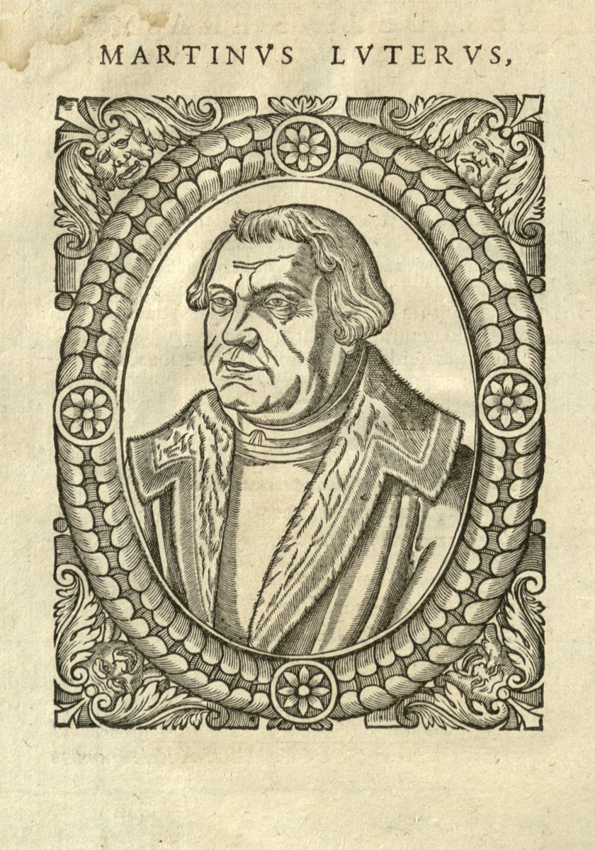The groundbreaking figure of the Reformation, Dr. Martin Luther. 1580. LMAVB