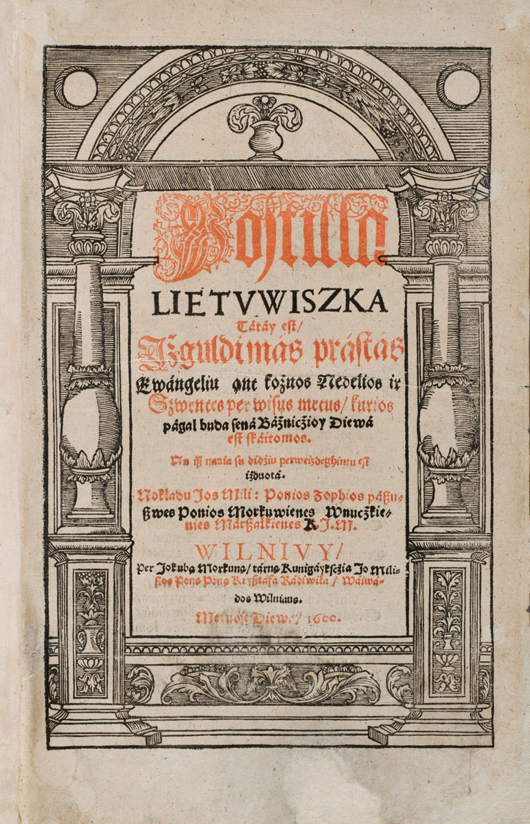 The largest Lithuanian Protestant book printed in the 16th-century GDL,<i>Postilla lietuwiszka</i> by Mikołaj Rej. 1600. BUT